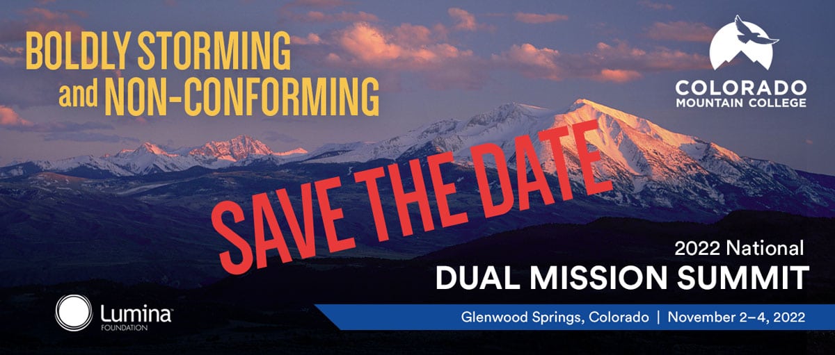 Save the date: Boldly Storming and Non-Conforming. 2022 National Dual Mission Summit. Glenwood Springs, Colorado. Date to be determined. Lumina logo.