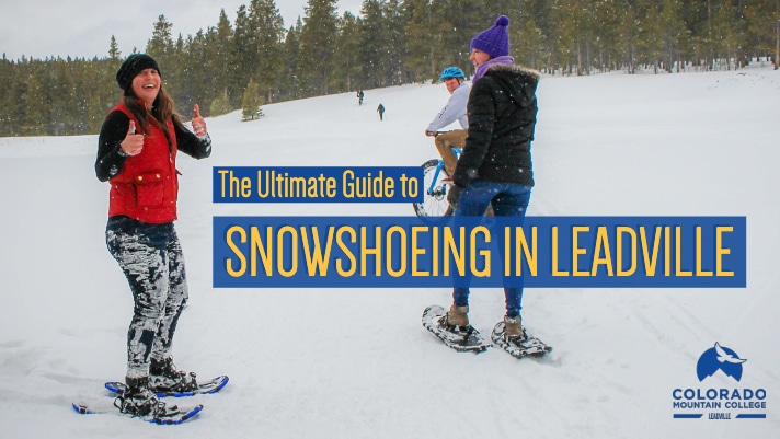 Ultimate Guide to Snowshoeing in Leadville - CMC Leadville students snowshoeing on campus